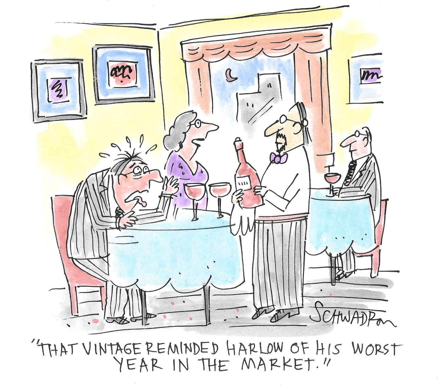 
                                This cartoon depicts a waiter in a fancy restaurant presenting a bottle of red wine to a seated man with a distressed expression, his hair standing on end, and he clutches his chest. A woman at the same table looks concerned and says, &quot;THAT VINTAGE REMINDED HARLOW OF HIS WORST YEAR IN THE MARKET.&quot; 
                            