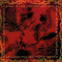 Kyuss - Blues For The Red Sun (Dali, 1992)