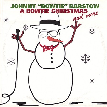 Johnny "Bowtie" Barstow - A Bowtie Christmas And More (2004)