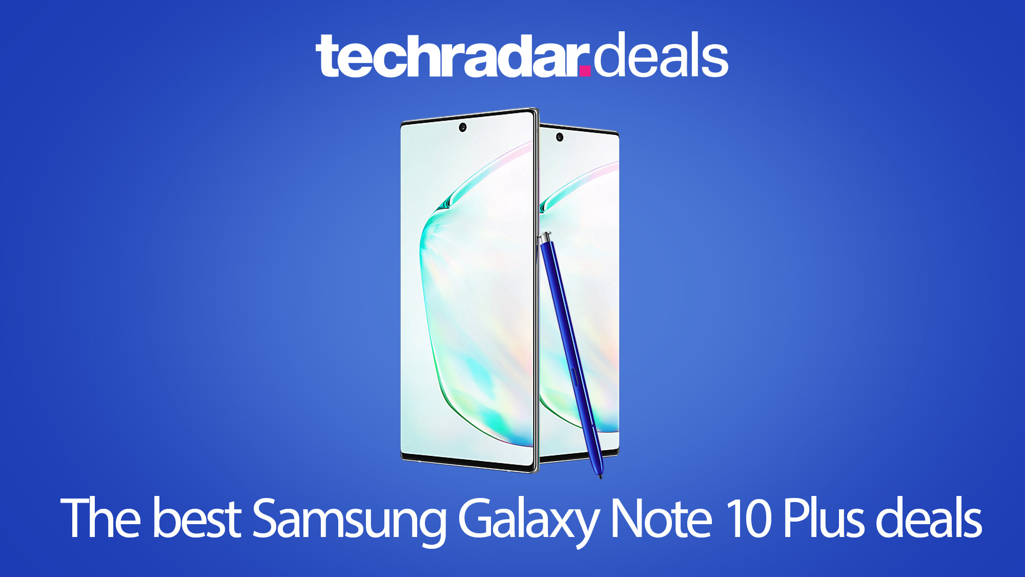 Samsung Galaxy Note 10 and Note 10 Plus price, release date, deals