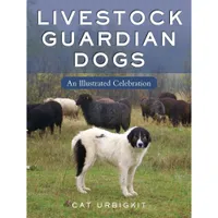 Livestock Guardian Dogs: An Illustrated Celebration | Amazon