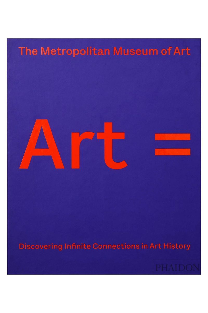 'Art =: Discovering Infinite Connections in Art History' By The Metropolitan Museum of Art