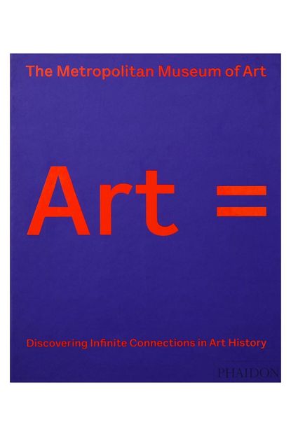 'Art =: Discovering Infinite Connections in Art History' By The Metropolitan Museum of Art 