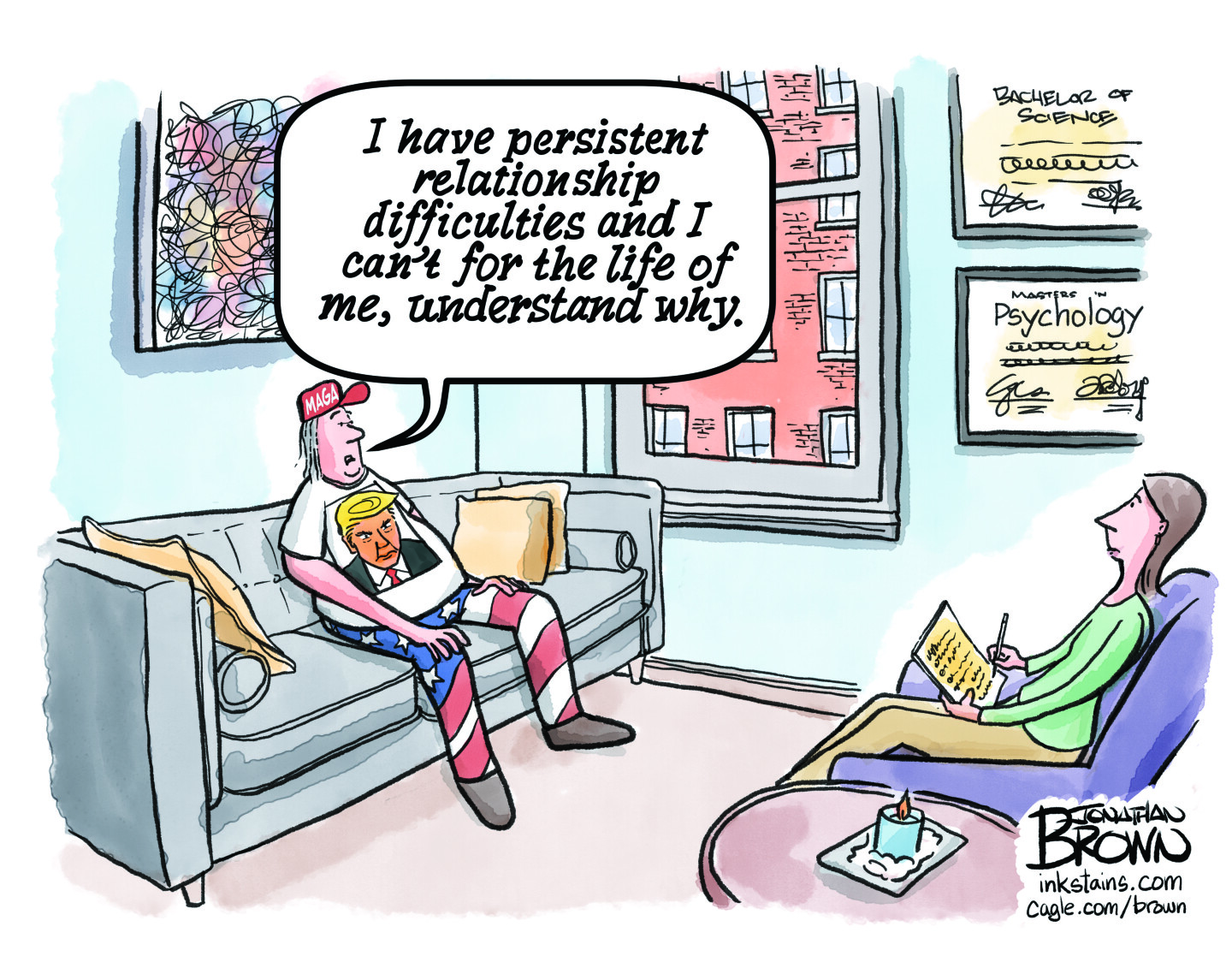 This cartoon takes place in a psychiatrist’s office. A male patient is on the couch speaking with a female therapist. The patient is dressed in a MAGA hat, a T-shirt with Donald Trump on the front, and a pair of American flag pants. He says to the therapist, “I have persistent relationship difficulties and I can’t for the life of me understand why.”