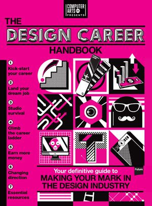 Computer Arts Presents: The Design Career Handbook
