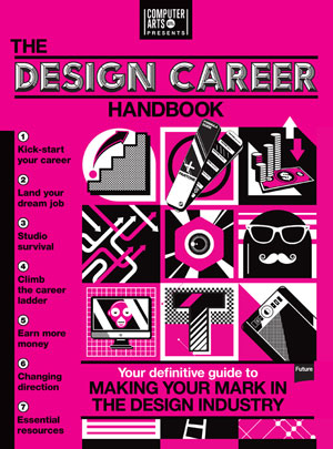 Computer Arts Presents: The Design Career Handbook