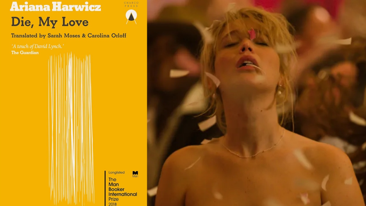 Die My Love novel cover and image from the movie with Jennifer Lawrence closing her eyes while looking up