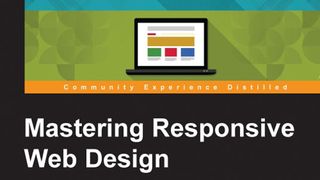 Mastering Responsive Web Design