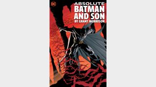 ABSOLUTE BATMAN AND SON BY GRANT MORRISON