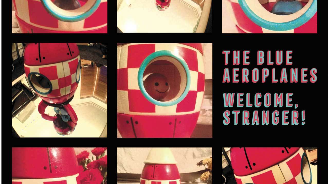 cover art for The Blue Aeroplanes welcome stranger