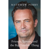 Friends, Lovers, and the Big Terrible Thing: A Memoir: $29.99 $15.67 on Amazon