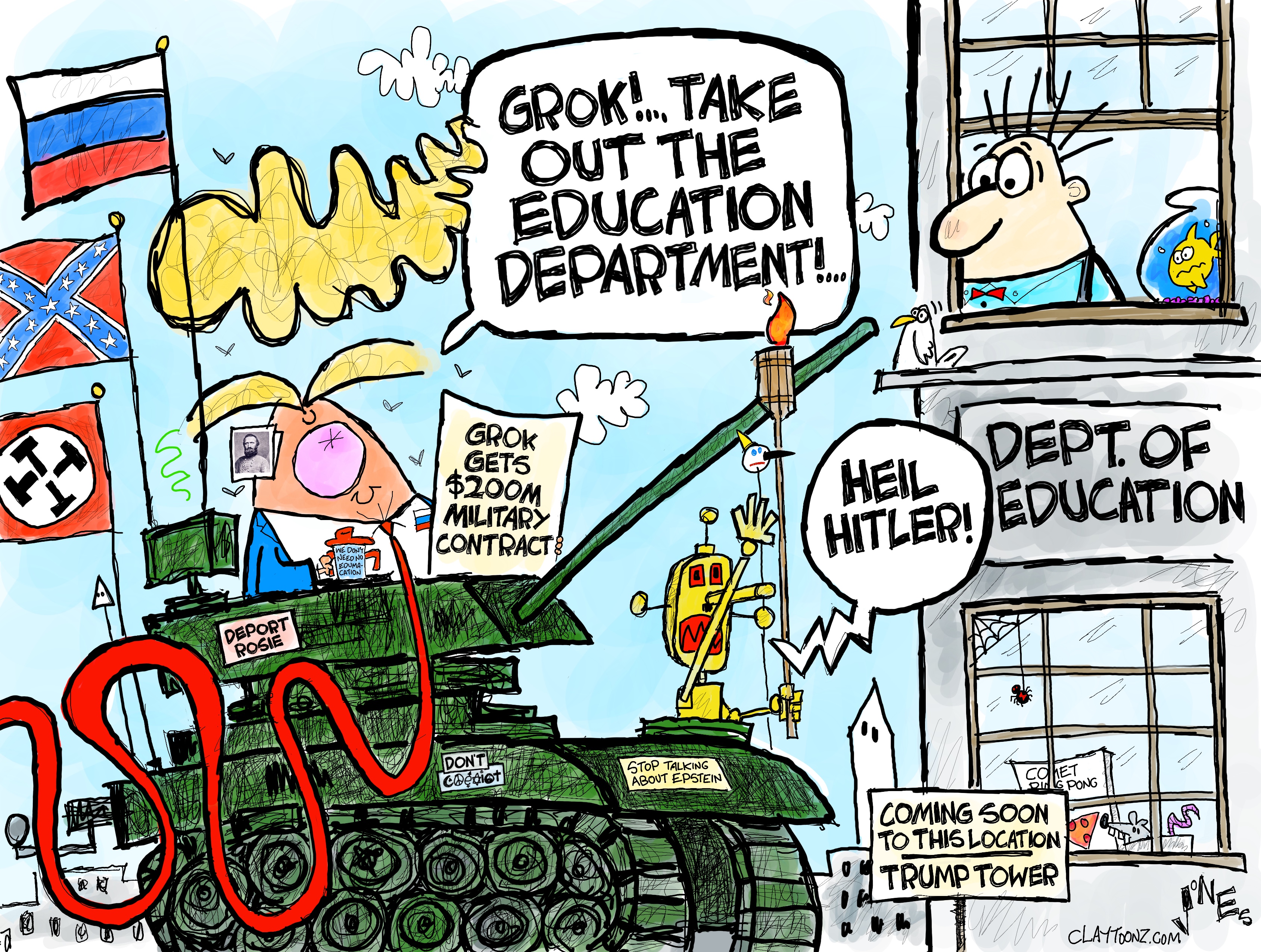 This comically-drawn cartoon features Donald Trump in a military tank outside the Department of Education building. The tank flies a Confederate Flag, and a flag looking sort of like a Nazi flag. Trump holds a sippy cup and a piece of paper that reads, “Grok gets $200M military contract.” Trump speaks to a robot near him, “Grok! Take out the Education Department!” The robot salutes and says, “Heil Hitler!”