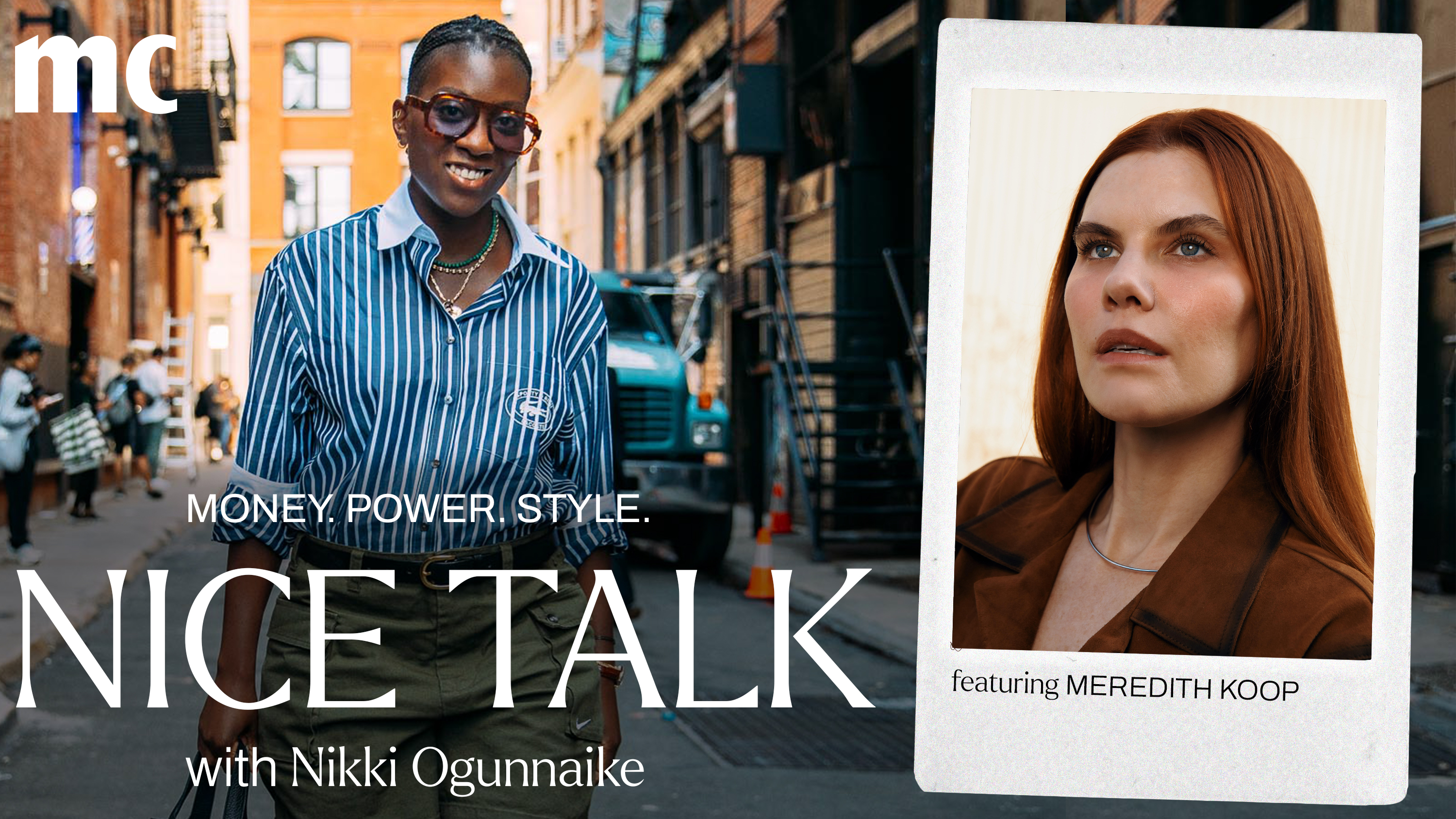 A photo of Nikki Ogunnaike with an inset photo of Meredith Koop and text reading Money. Power. Style. Nice Talk with Nikki Ogunnaike