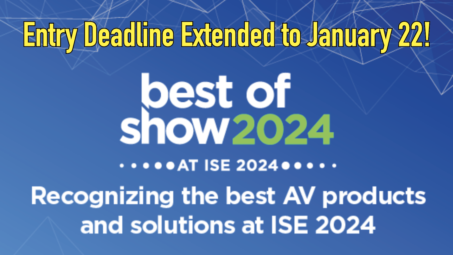Nominations Open for Best of Show at ISE 2024 - Deadline Extended to ...