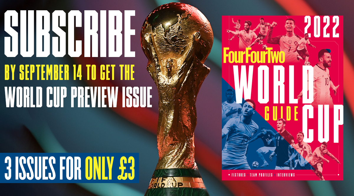 Subscribe to FourFourTwo now to receive our World Cup Preview