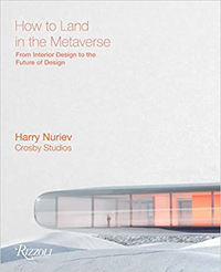Want to learn more about design in the metaverse?
You can pre-order How to Land in the Metaverse: From Interior Design to the Future of Design by Harry Nuriev of Crosby Studios now, released in April next year
