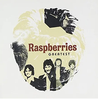 Raspberries: Greatest (2005)