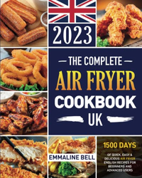 2. The Complete Air Fryer Cookbook UK 2023: 1500 Days of Quick, Easy &amp; Delicious Air Fryer English Recipes for Beginners and Advanced Users
RRP: £9.97 
Available in Paperback and Kindle Edition
New for 2023, this air fryer recipe book includes 1,500 days' worth of quick, easy, and delicious air fryer recipes. Rated 5 stars by over 97% of Amazon customers, this cookbook is certainly a popular choice among air fryer users.