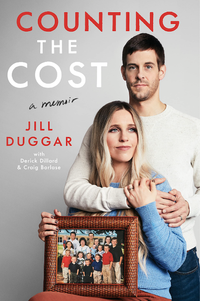 Counting the Cost: a Memoir&nbsp;by Jill Duggar with Derick Dillard&nbsp;&amp; Craig Borlase (January 16, 2024)
RRP: