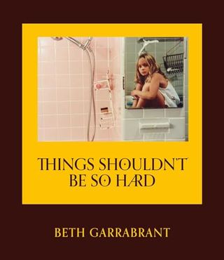 Things Shouldn't Be so Hard book cover with a photo of a young girl sitting with her clothes on outside of the shower