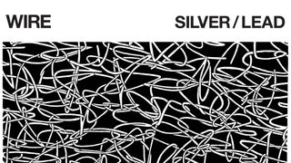 Wire - Silver/Lead album artwork