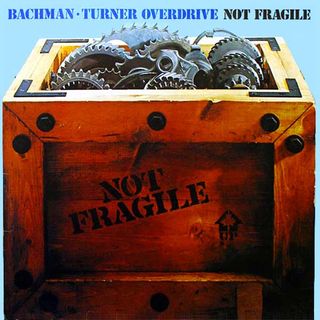 Bachman-Turner Overdrive: Not Fragile cover art cover art