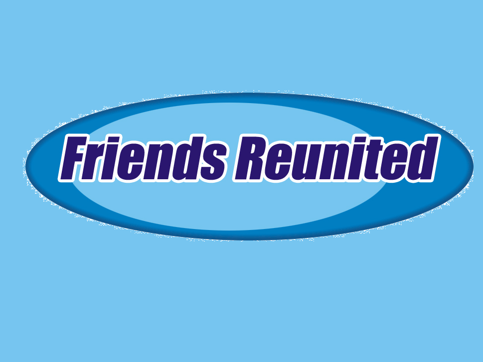 Friends Reunited