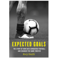 Expected Goals: The Story of how Data Conquered Football and Changed the Game Forever by Rory Smith