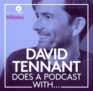 David Tennant does a podcast with...