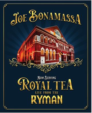 Joe Bonamassa Now Serving: Royal Tea Live From The Ryman