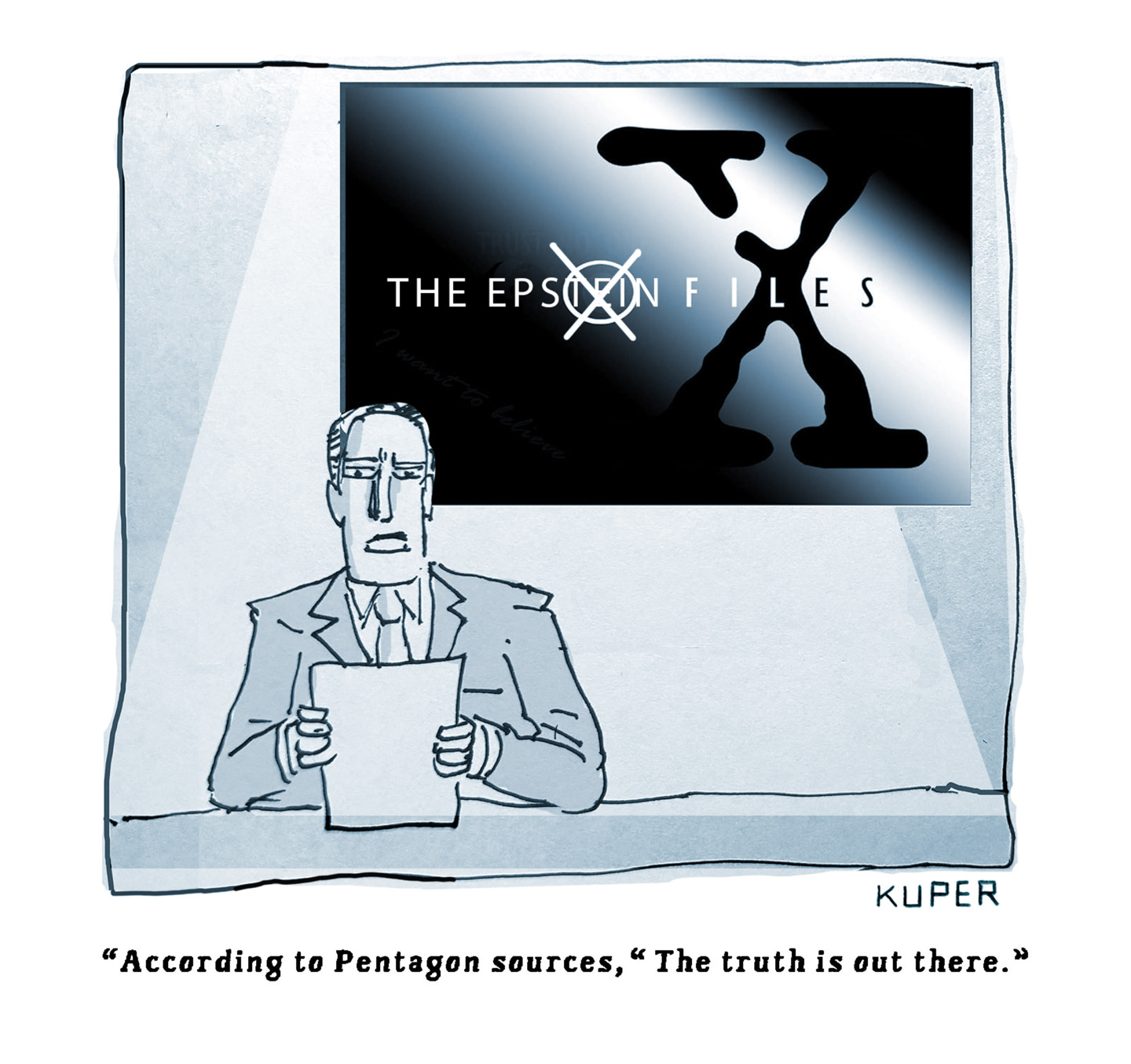 A male news anchor sits at a desk in front of a screen that is meant to look like the logo from the &amp;ldquo;X-Files&amp;rdquo; television show next to the words &amp;ldquo;The Epstein Files.&amp;rdquo; In this version, the &amp;ldquo;Epstein&amp;rdquo; has been crossed out and the anchor says, &amp;ldquo;According to Pentagon sources, &amp;lsquo;The truth is out there.&amp;rsquo;&amp;rdquo;