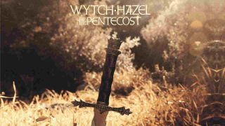 Wytch Hazel - Pentecost III