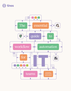 The Essential Guide to Workflow Automation for IT Teams