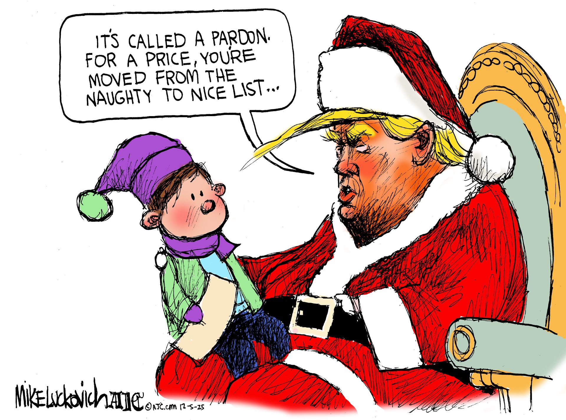 
                                A little boy sits on Donald Trump’s lap. Trump is dressed as Santa Claus. He tells the boy, “It’s called a pardon. For a price, you’re moved from the naughty to the nice list…”
                            