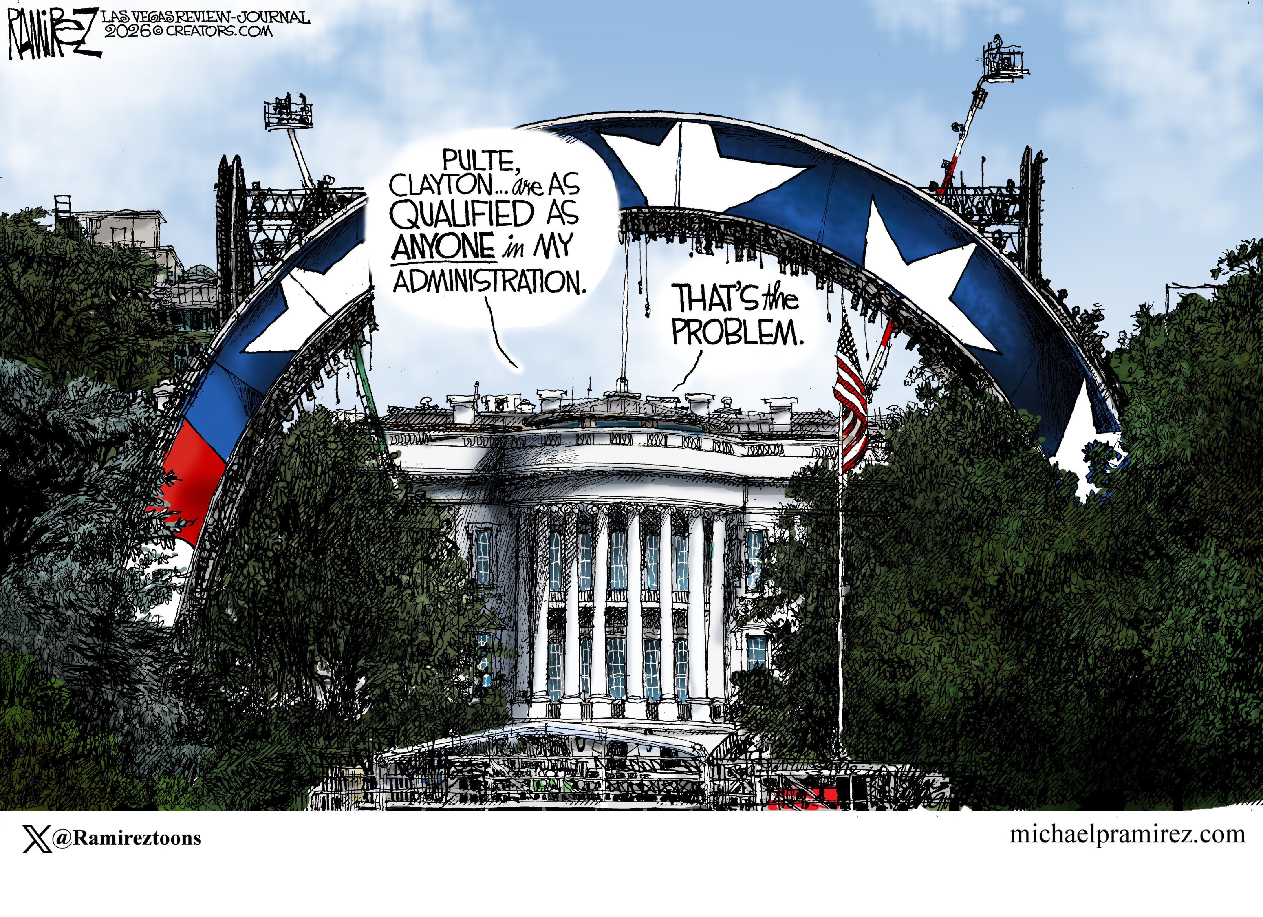 This cartoon depicts the White House with the UFC cage and &amp;ldquo;Claw&amp;rdquo; out front. A voice from inside says, &amp;ldquo;Pulte, Clayton are as qualified as anyone in my administration.&amp;rdquo; A voice responds, &amp;ldquo;That&amp;rsquo;s the problem.&amp;rdquo;