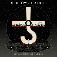 Blue Oyster Cult: 45th Anniversary: Live In London