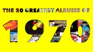The 20 Greatest Albums of 1970