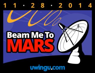 On Aug. 19, 2014, the space-funding company Uwingu launched an effort to beam to Mars names and messages submitted by the public. The transmission will take place on Nov. 28, 2014, the 50th anniversary of the launch of NASA's Mars-studying Mariner 4 probe.
