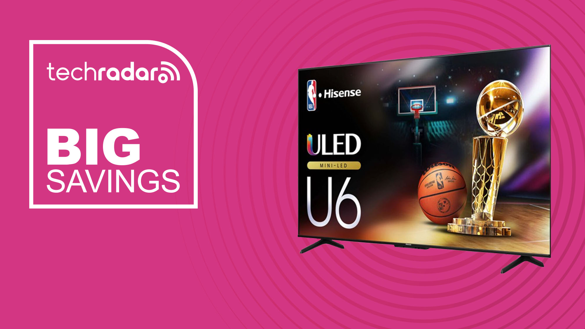 The Hisense 85-inch U6N Mini-LED QLED 4K TV on a pink background with text saying Big Savings.