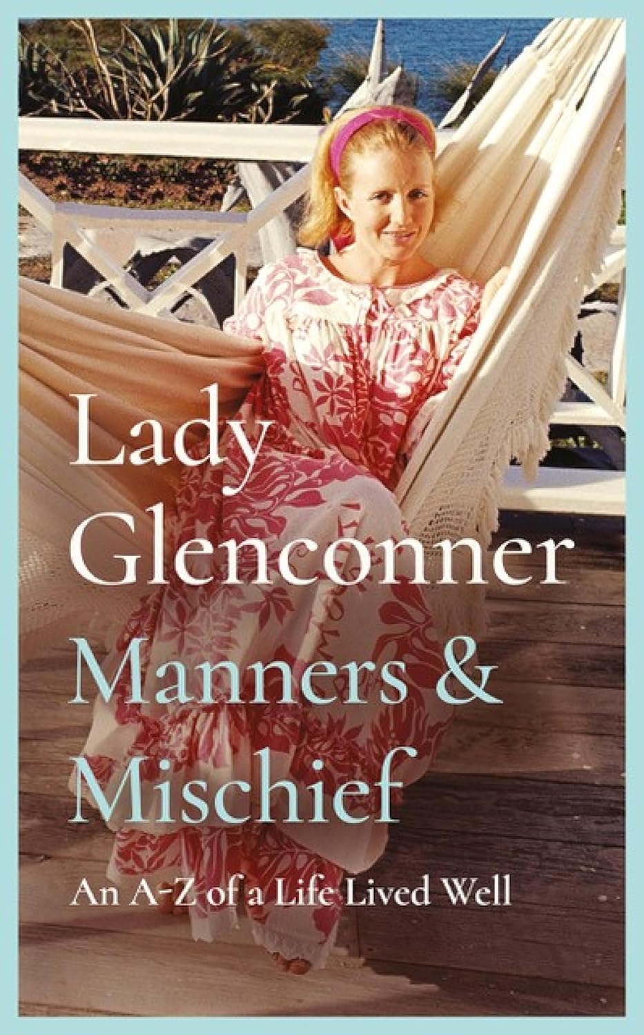 Manners and Mischief: an A–z of Royal Tales and Surprising Wisdom From Princess Margaret's Lady in Waiting