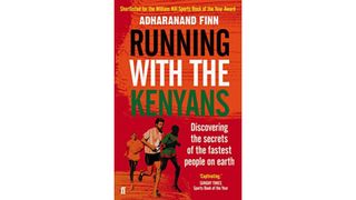 Running With The Kenyans: Discovering The Secrets Of The Fastest People On Earth by Adharanand Finn