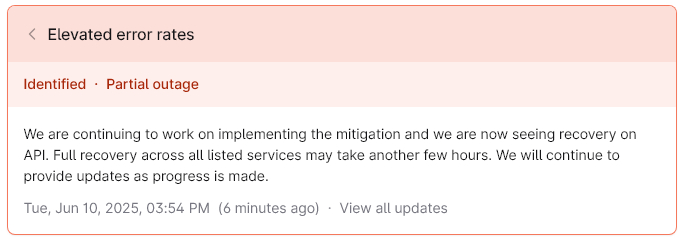 OpenAI warning of system outages for June 10, 2025, at 11:00 a.m. ET. The latest update suggests API calls are in the process of coming back online, while other services may take a few hours longer.