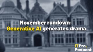 The words ‘November rundown: Generative AI generates drama’ overlaid on a blurred, desaturated photo of Bletchley Park. Decorative: the words ‘Generative AI’ are in yellow, while other words are in white. The ITPro podcast logo is in the bottom right corner.