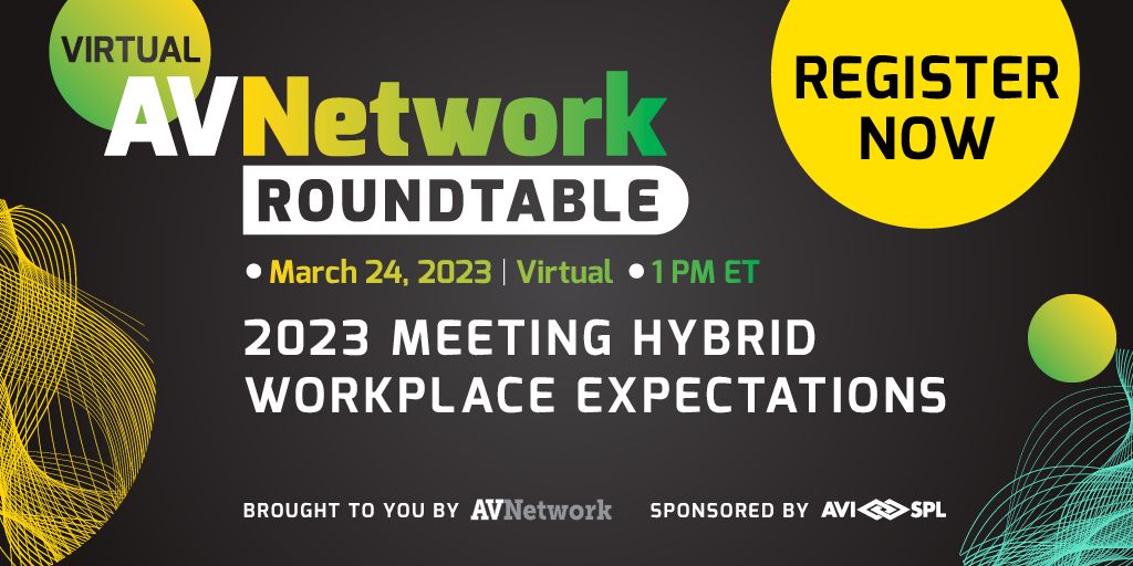 AV/IT Managers, CIOs, CTOs - Are You Ready for the 2023 Hybrid Workplace?