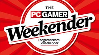 The PC Gamer Weekender