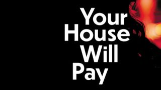 Your House Will Pay