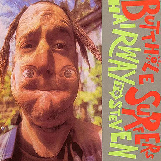 Butthole Surfers - Hairway To Steven