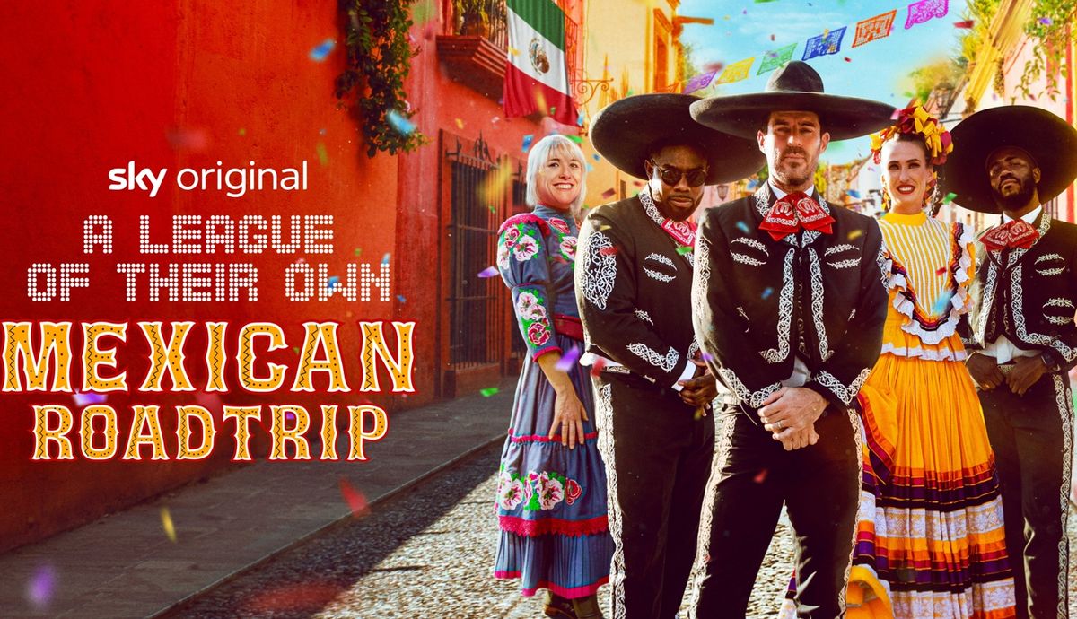 A League of Their Own: Mexican Road Trip sees the team on the road again.