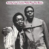 Buddy Guy and Junior Wells - Buddy Guy And Junior Wells Play The Blues (Atlantic, 1972)
