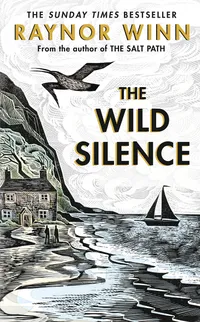 11. The Wild Silence by Raynor Winn